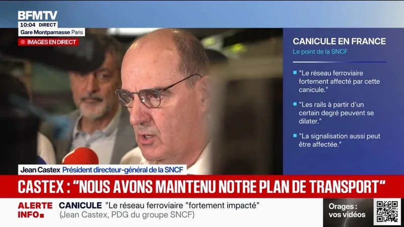 CANICULE: « IL Y A PLUS DE 3.500 AGENTS » QUI SURVEILLENT LE RÉSEAU, DÉCLARE JEAN CASTEX, PDG DE LA SNCF