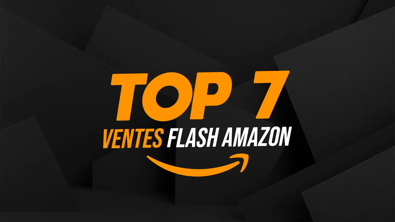 AU LENDEMAIN DES JOURS FLASH PRIME, CES 7 PROMOS AMAZON SONT TOUJOURS DISPONIBLES