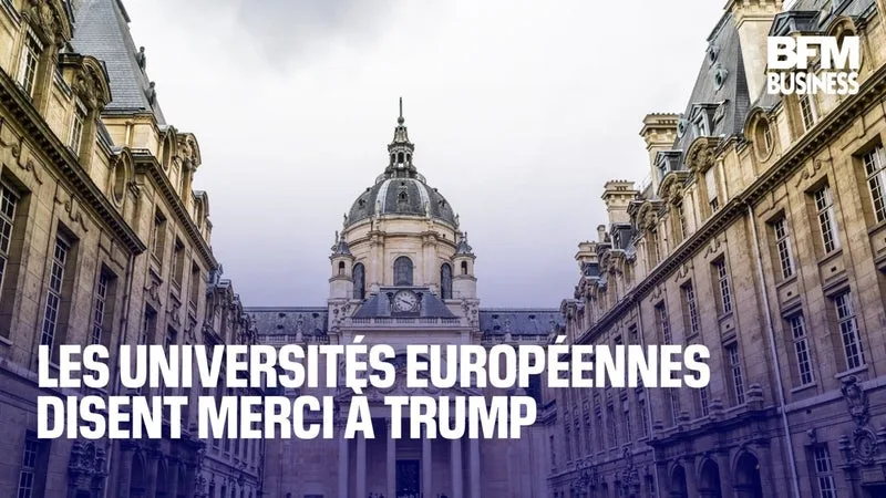 LES UNIVERSITÉS EUROPÉENNES DISENT MERCI À TRUMP