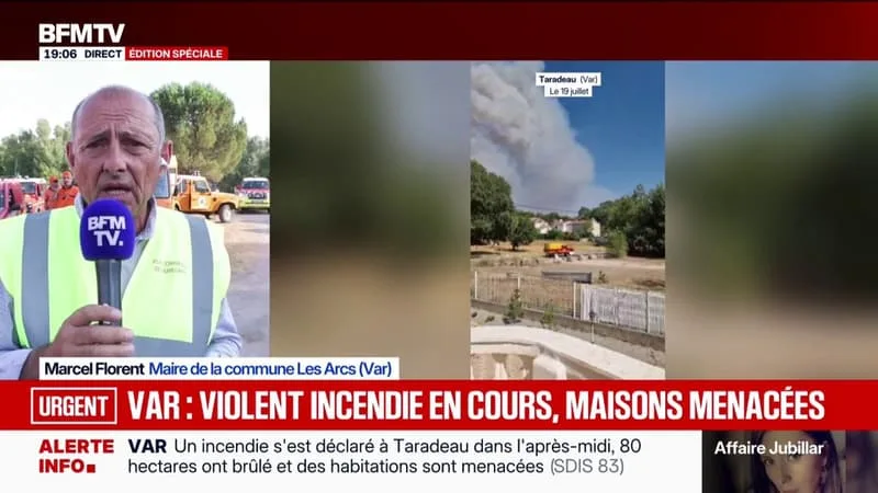 INCENDIE DANS LE VAR: LE MAIRE DES ARCS APPELLE À UNE « VIGILANCE EXTRÊME » DANS LES PROCHAINES HEURES