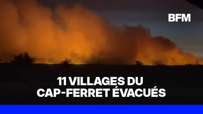 INCENDIE EN GIRONDE: LA PRESQU’ÎLE DU CAP-FERRET ÉVACUÉE