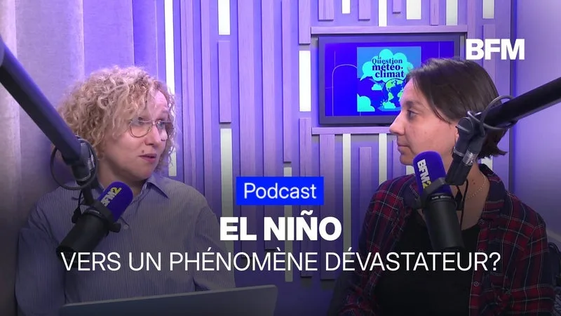 EL NIÑO: POURQUOI LA MENACE EST PLUS FORTE QUE JAMAIS