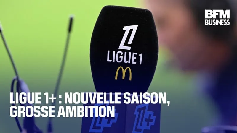 LIGUE 1+ : NOUVELLE SAISON, GROSSE AMBITION