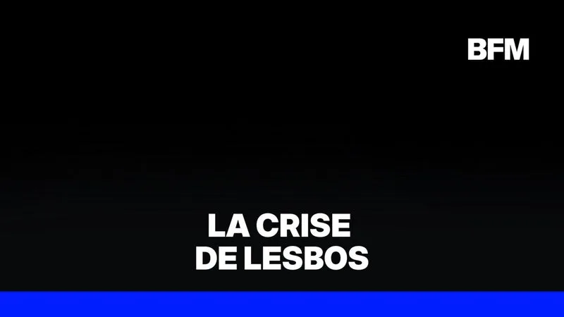 BFM Y ÉTAIT – LA CRISE DE LESBOS