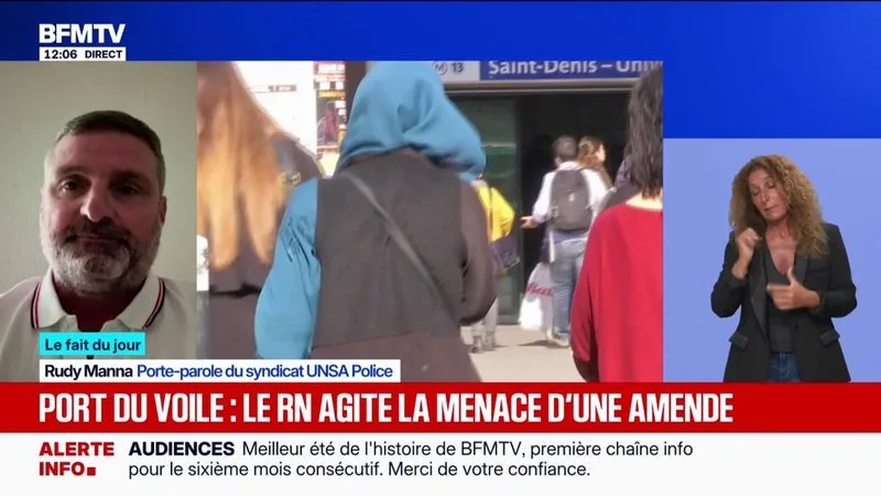 INTERDICTION DU PORT DU VOILE PROPOSÉE PAR LE RN: « QUAND ON EST FLIC, ON A BIEN D’AUTRES CHOSES À FAIRE QUE CE GENRE DE CONTRAVENTION », JUGE RUDY MANNA, PORTE-PAROLE DU SYNDICAT UNSA POLICE