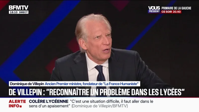 MOBILISATION LYCÉENNE: « NOUS DEVONS RECONNAÎTRE QU’IL Y A UN PROBLÈME AUJOURD’HUI EN FRANCE DANS BEAUCOUP DE LYCÉES », DÉCLARE DOMINIQUE DE VILLEPIN, ANCIEN PREMIER MINISTRE