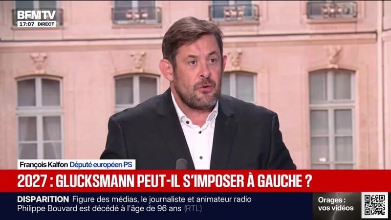 PRÉSIDENTIELLE 2027: RAPHAËL GLUCKSMANN « VEUT REDRESSER LA FRANCE », AFFIRME FRANÇOIS KALFON, EURODÉPUTÉ PS