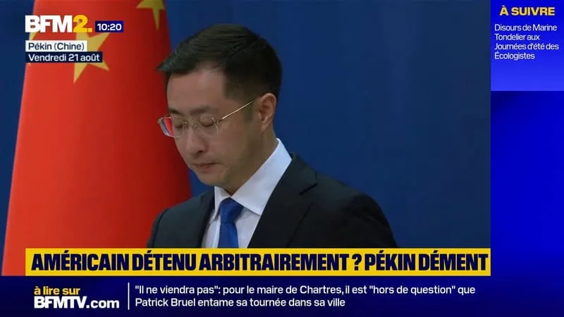 PÉKIN DÉMENT DÉTENIR DE MANIÈRE ARBITRAIRE UN CITOYEN AMÉRICAIN