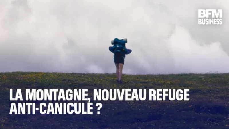 LA MONTAGNE, NOUVEAU REFUGE ANTI-CANICULE ?