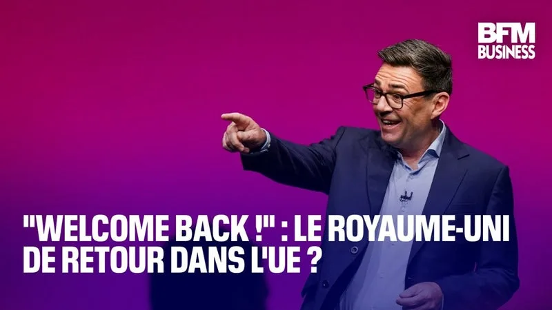 « WELCOME BACK ! » : LE ROYAUME-UNI DE RETOUR DANS L’UE ?