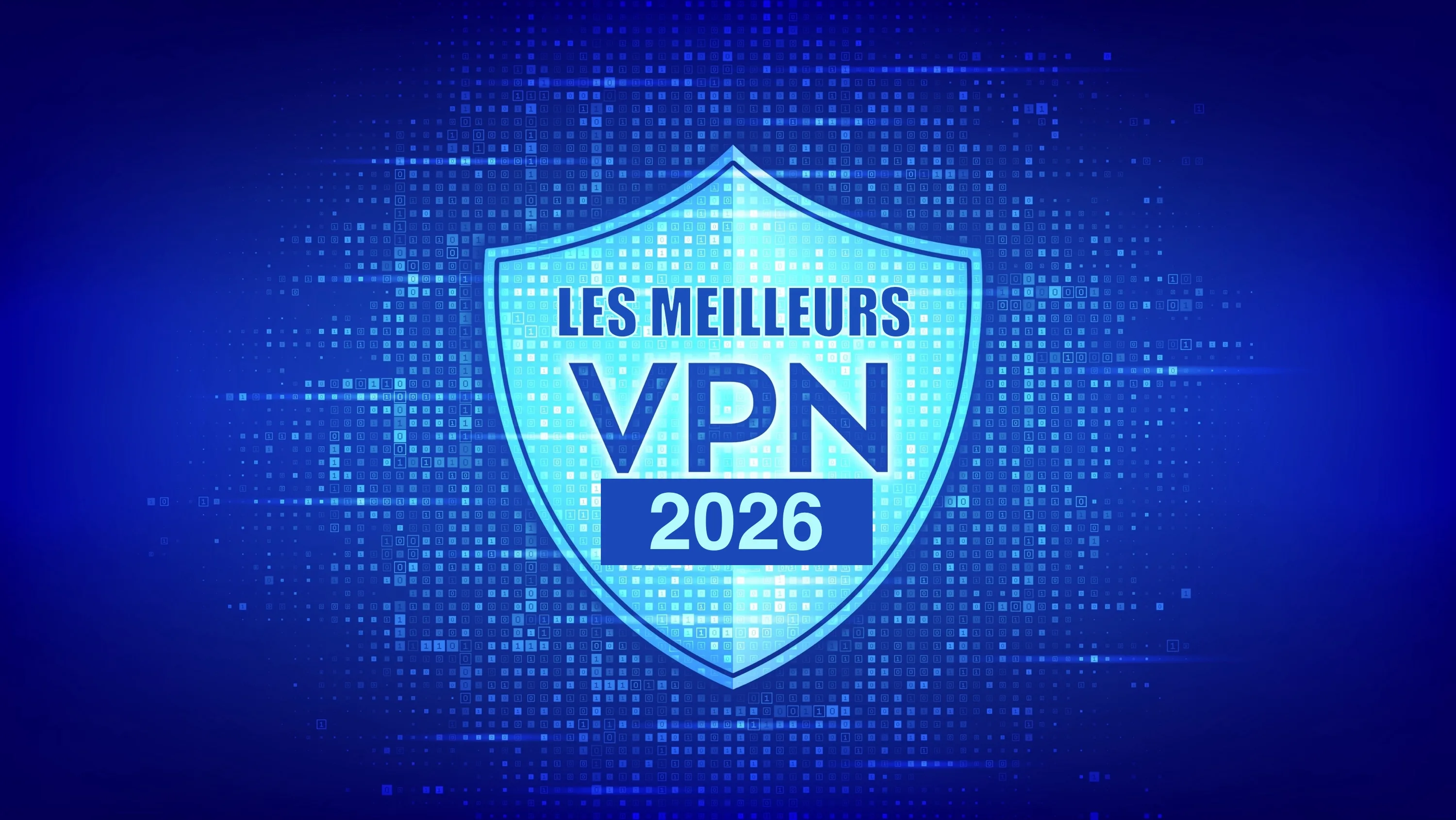 MEILLEUR VPN : LE COMPARATIF EN JUIN 2026