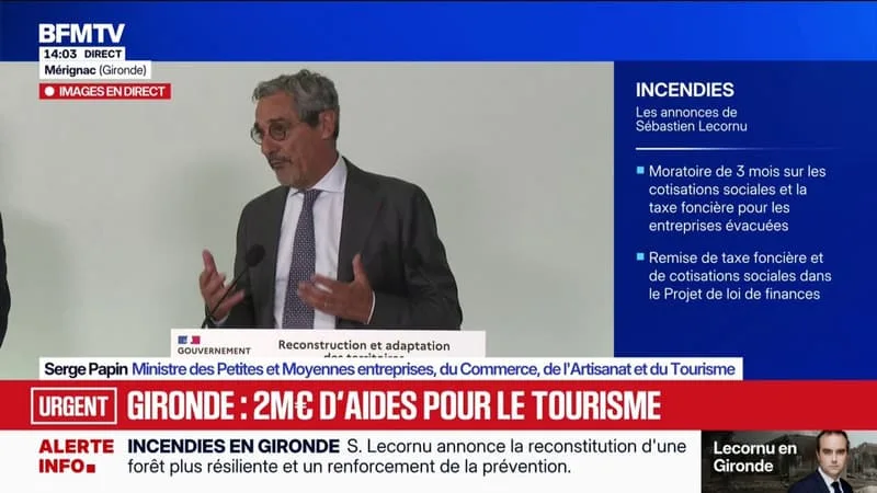 INCENDIES: « NOUS ALLONS CONSTITUER UN PLAN DE COMMUNICATION, AVEC UNE STRATÉGIE DE COMMUNICATION LANDES, GIRONDE, AVEC UN BUDGET DE 2 MILLIONS D’EUROS », DÉCLARE SERGE PAPIN, MINISTRE DU TOURISME