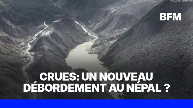 CRUES AU NÉPAL ET EN CHINE: LA RUPTURE D’UN LAC AU TIBET FAIT CRAINDRE DE NOUVELLES INONDATIONS